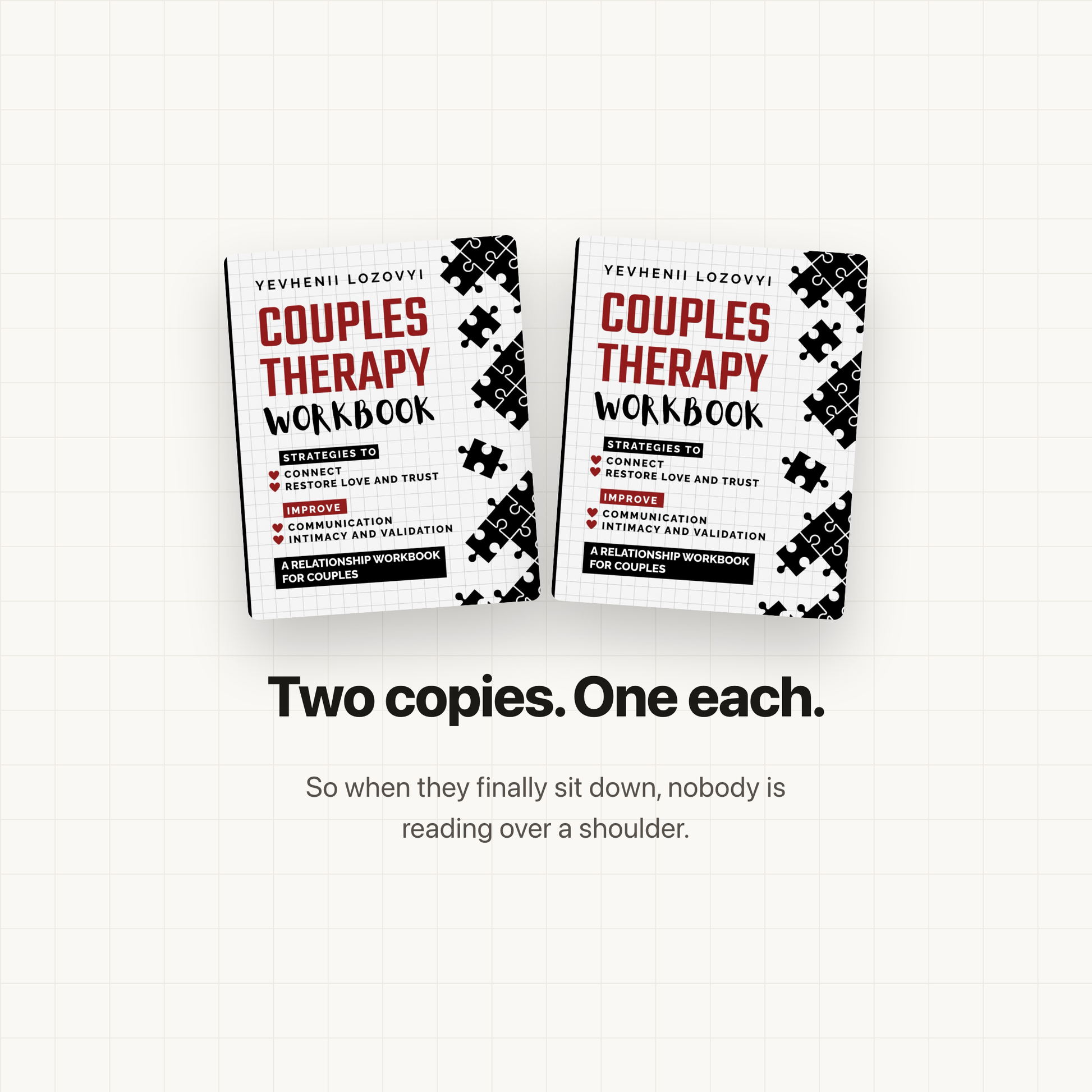 Two copies, one each, so nobody is reading over a shoulder