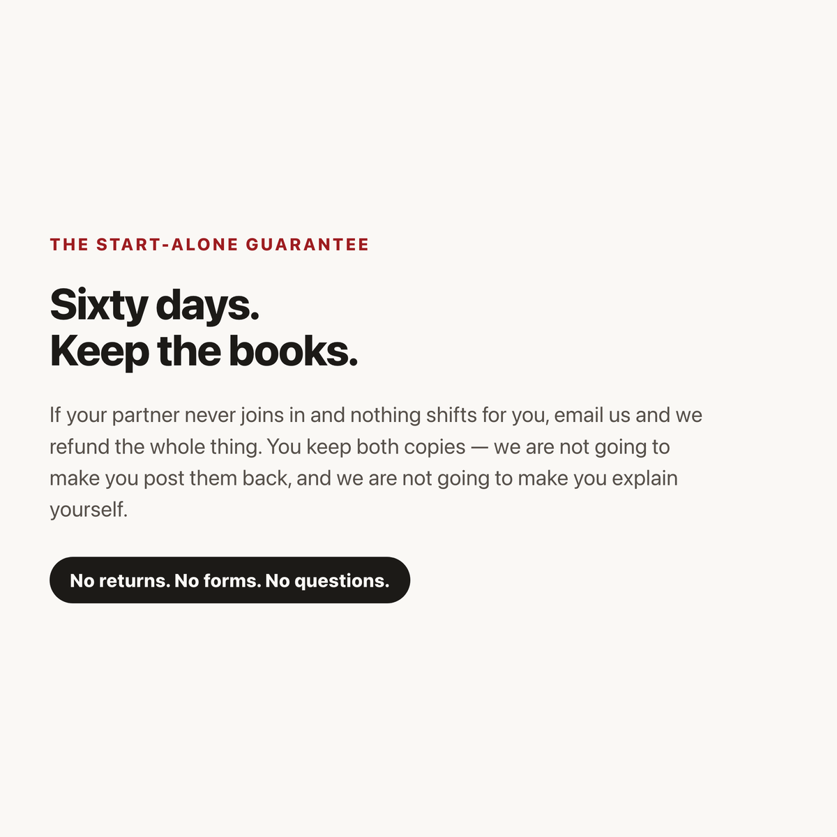 The Start-Alone Guarantee: sixty days, keep the books, no returns and no questions